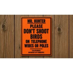 California Division of Forestry Sign Dont Shoot Birds On Telephone Wire DNR Hunt